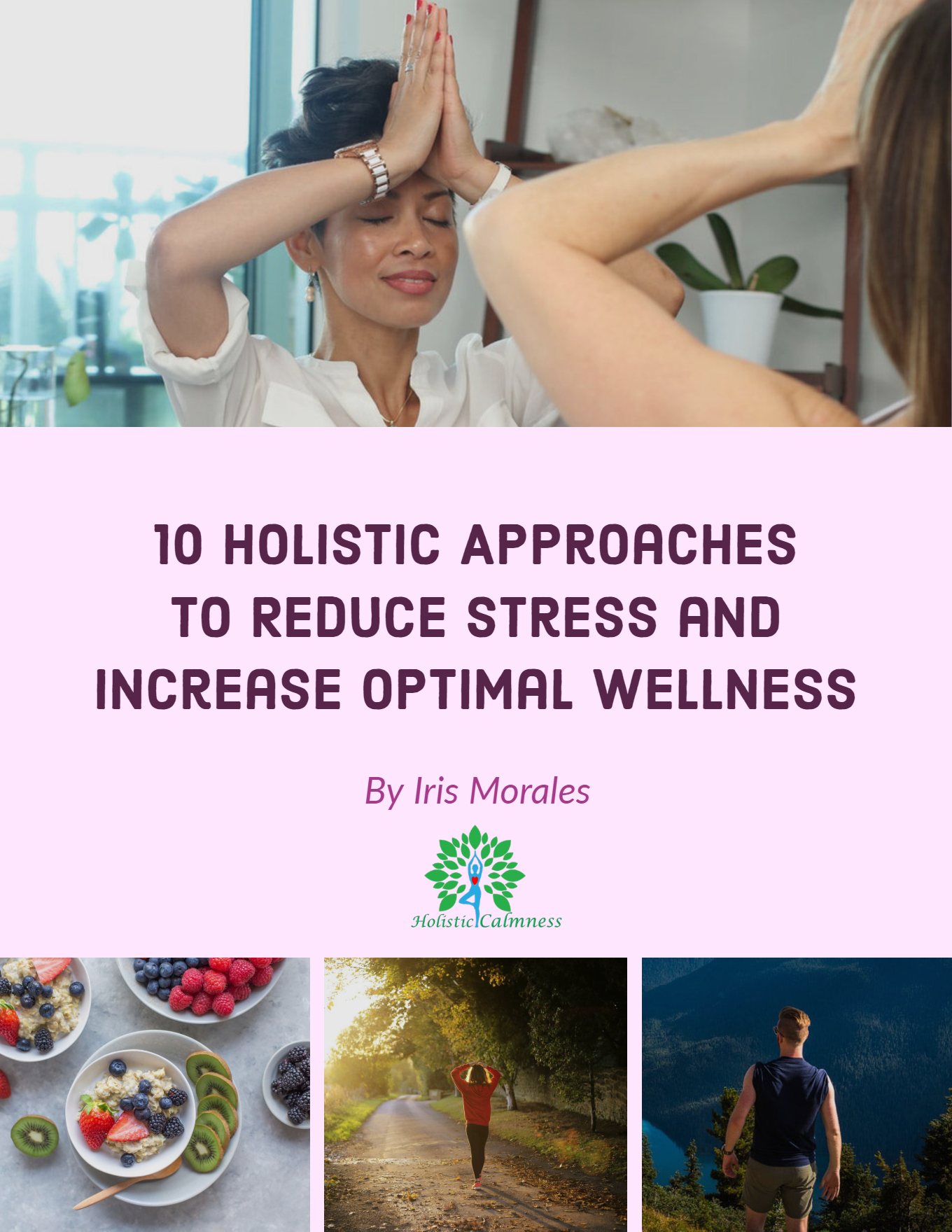 10 Holistic Approaches to Reduce Stress and increase Optimal Wellness